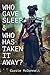Who Gave Sleep and Who Has Taken It Away? by Carole McDonnell
