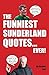 The Funniest Sunderland Quo...