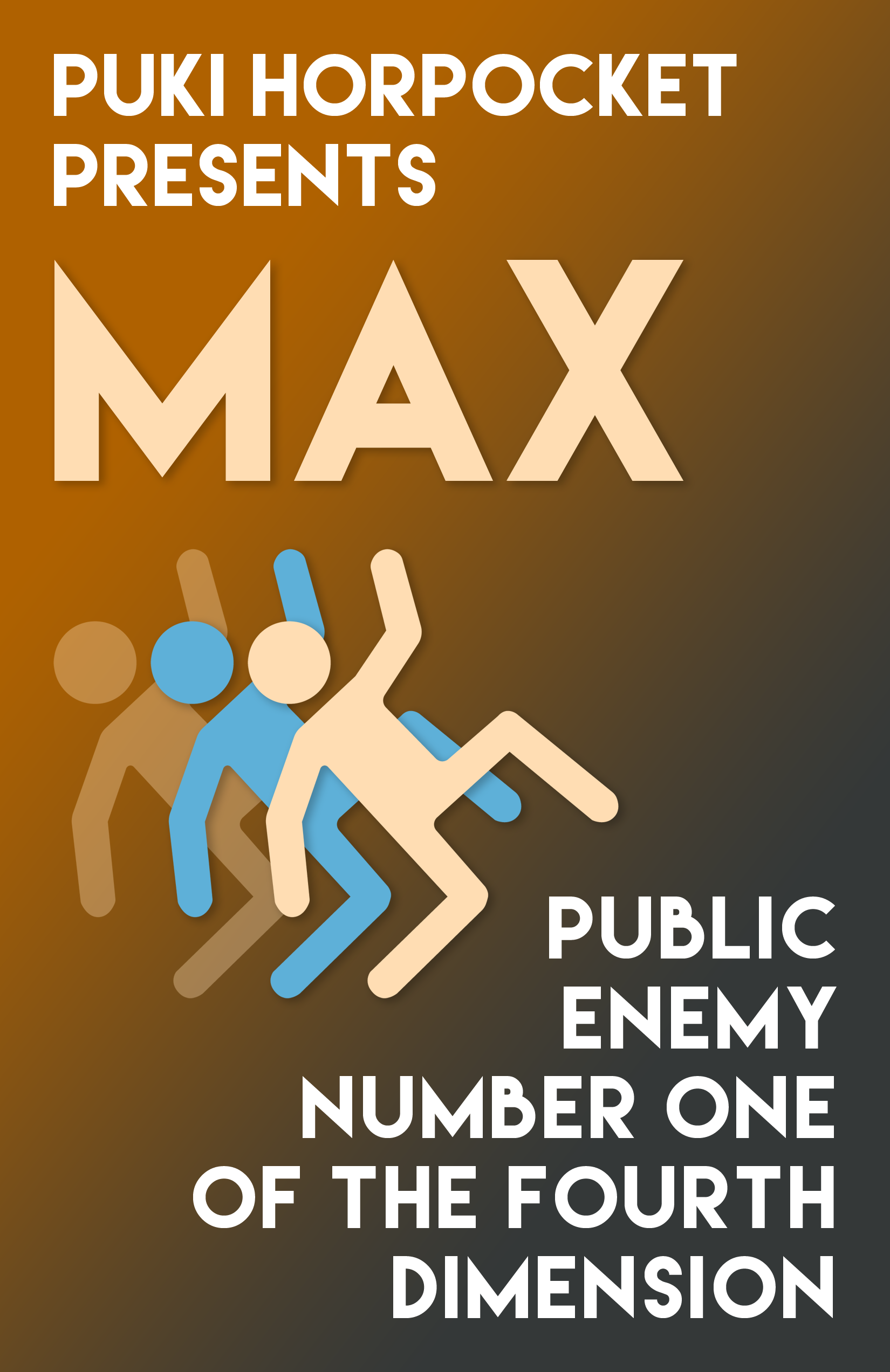 Max: Public Enemy Number One of the Fourth Dimension (Puki Horpocket Presents #5, Max and the Multiverse #4)