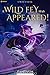 A Wild Fey Has Appeared!: A Slice-of-Life LitRPG (Fantasia Book 1)
