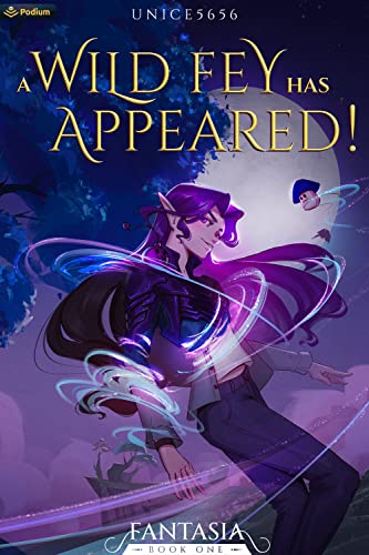 A Wild Fey Has Appeared!: A Slice-of-Life LitRPG (Fantasia Book 1)