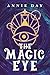 The Magic Eye by Annie Day