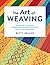 The Art of Weaving: Master ...