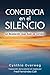 CONCIENCIA en el SILENCIO: ...