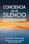 CONCIENCIA en el SILENCIO: La Revelación Que Todo Lo Cambia (Spanish Edition)