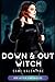 Down & Out Witch A Red Witch Chronicles Prequel by Sami Valentine