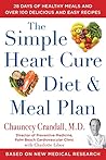 The Simple Heart Cure Diet and Meal Plan by Chauncey Crandall