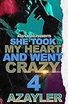 She Took My Heart and Went Crazy 4 by A'zayler