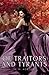 Of Traitors and Tyrants