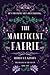 The Maleficent Faerie: A Sleeping Beauty Retelling (Beloved Villains)