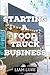 The Complete Guide to Starting a Food Truck Business in 2023 by Liam Luxe