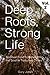 Deep Roots Strong Life, Vol. 2 by Gary Jones