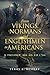 From Vikings, Normans and Englishmen to Americans by Terry E. Dudley