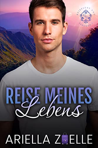 Reise meines Lebens: Eine MM Romanze (Reiselust und Fernweh 1) (German Edition)