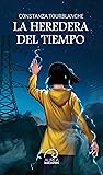 La Heredera del Tiempo by Constanza Tourblanche
