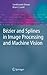 Bézier and Splines in Image Processing and Machine Vision