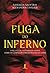 Fuga do Inferno: O relato d...