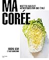 Ma Corée: Recettes faciles et authentiques d'un chef étoilé (French Edition)
