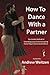 How To Dance With a Partner...