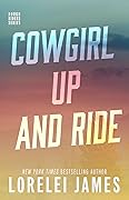 Cowgirl Up and Ride (Rough Riders, #3)