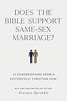 Does the Bible Support Same-Sex Marriage?: 21 Conversations from a Historically Christian View