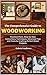 The Comprehensive Guide to Woodworking by Gabriel Andrews