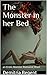 The Monster in Her Bed by Demitria Regent