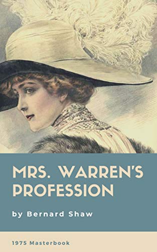 Mrs. Warren's Profession: Original Classics and Annotated