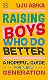 Raising Boys Who ...