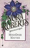 Mind Over Matter by Nora Roberts
