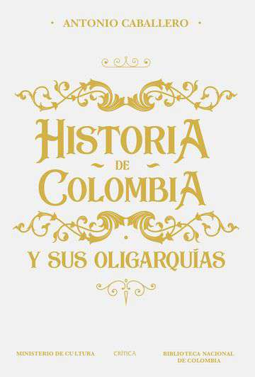 Historia de Colombia y sus oligarquías (Hardcover)