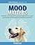 Mood Matters: MHERA: An Innovative Assessment Approach to Animal Emotionality in the Treatment of Behaviour Problems