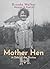 Mother Hen by Brenda Walker Mother Hen by Brenda Walker
