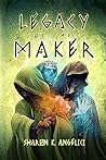 Legacy of the Maker (The Maker Series Book 4) Legacy of the Maker (The Maker Series Book 4)