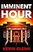 Imminent Hour (Dark Agendas...