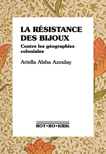 La résistance des bijoux: Contre les géographies coloniales (Paperback)