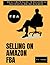 Selling on Amazon FBA: An U...