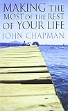 Making the Most of the Rest of Your Life