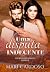 Uma Disputa Indecente (Amores Impossíveis Livro 2) by Mari Cardoso