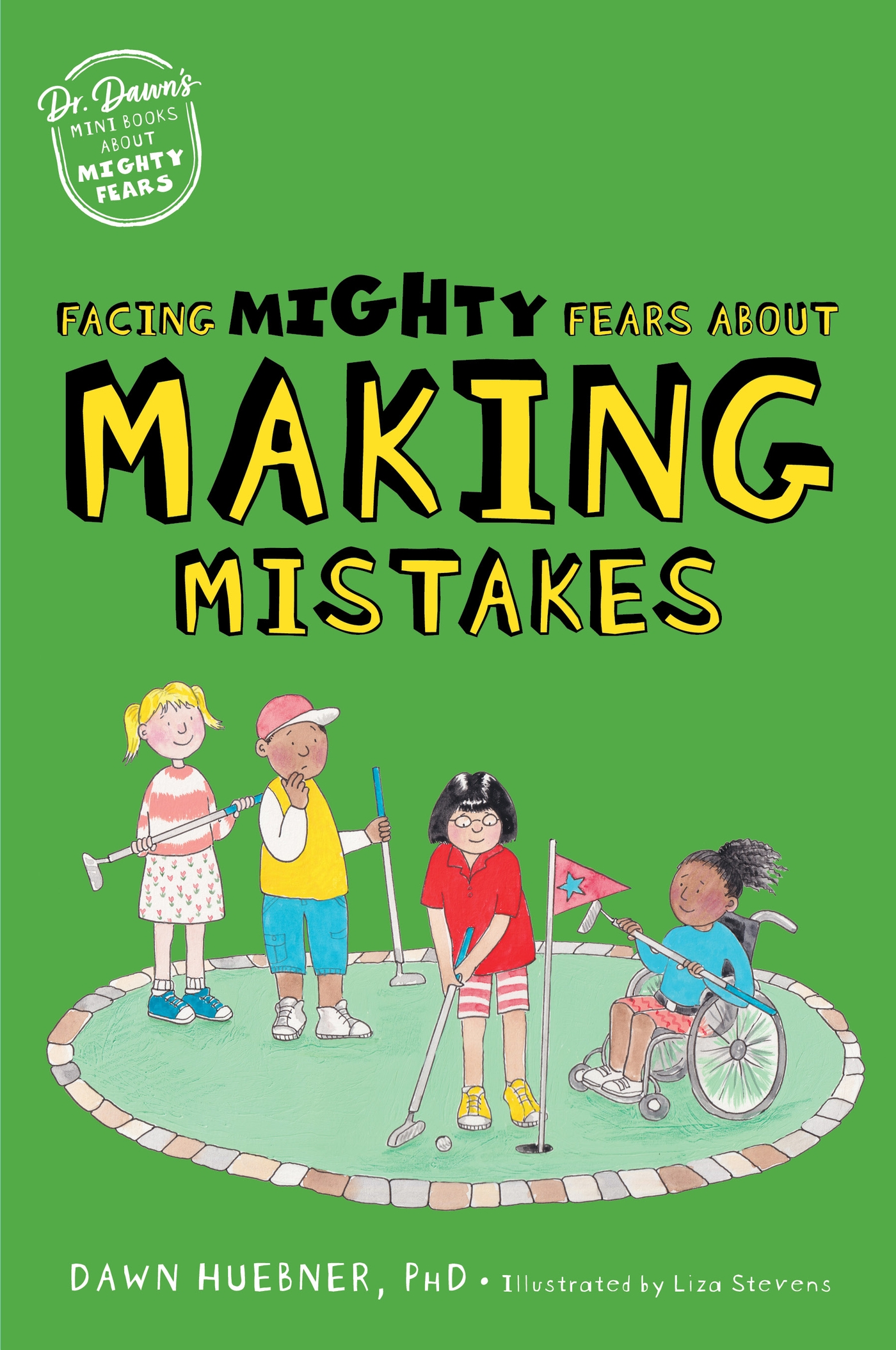 Facing Mighty Fears About Making Mistakes (Dr. Dawn's Mini Books About Mighty Fears Book 6)