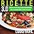 Ricette 3.0.: Ricette tratt...