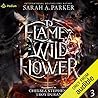 To Flame a Wild F...