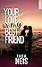 Your love is my bestfriend (édition française) : une romance friends to lovers ! (French Edition)