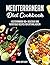 MEDITERRANEAN DIET COOKBOOK...