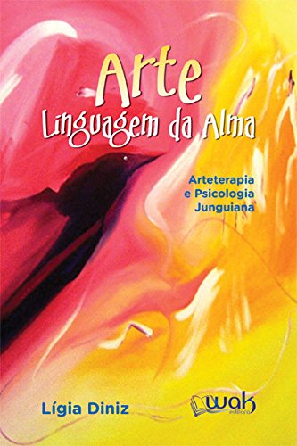 Arte Linguagem da Alma: Arteterapia e Psicologia Junguiana (Paperback)