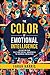 The Color of Emotional Intelligence: Elevating Our Self and Social Awareness to Address Inequities