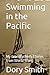 Swimming in the Pacific: My...