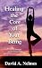Healing the Core of Your Being by David A Nelmes