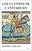 LOS CUENTOS DE CANTERBURY: Geoffrey Chaucer (Spanish Edition)