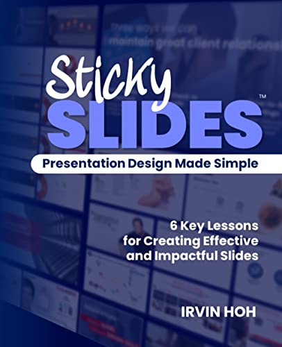 StickySLIDES - Presentation Design Made Simple: 6 Key Lessons for Creating Effective and Impactful Slides (Kindle Edition)